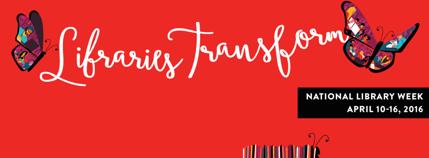 National Library Week will celebrate library professionals, bookmobiles and the State of America’s Libraries Report. Libraries Transform: National Library Week, April 10-16, 2016