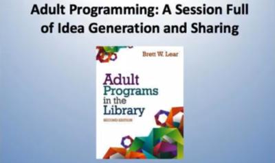 Adult Programming: A Webinar Full of Idea and Resource Generation