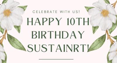 Celebrate with us! Happy 10th Birthday SustainRT!
